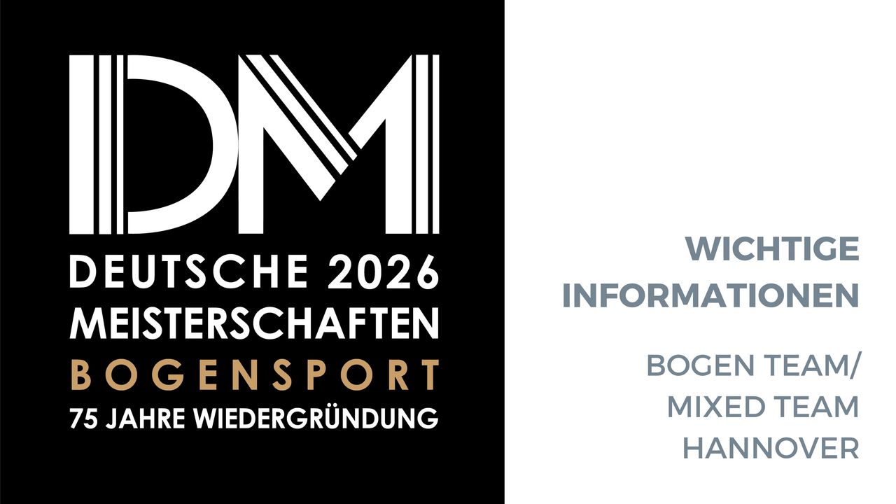 DM/Die Finals Hannover: Limitzahlen für die DM Bogen Team/Mixed veröffentlicht