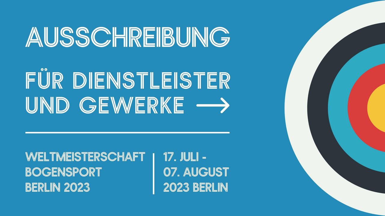 Ausschreibung für Dienstleister und Gewerke zur Weltmeisterschaft Bogensport Berlin 2023